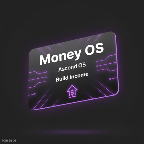 Money OS – Build income
